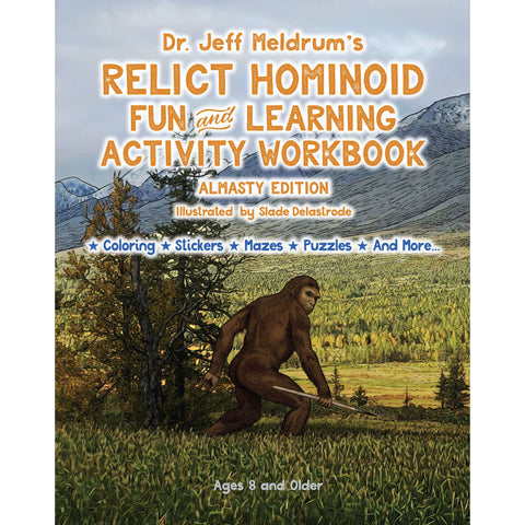 Dr. Jeff Meldrum's - Relict Hominoid - Fun and Learning Activity WorkBook - Squatch Metalworks: Almasty Edition