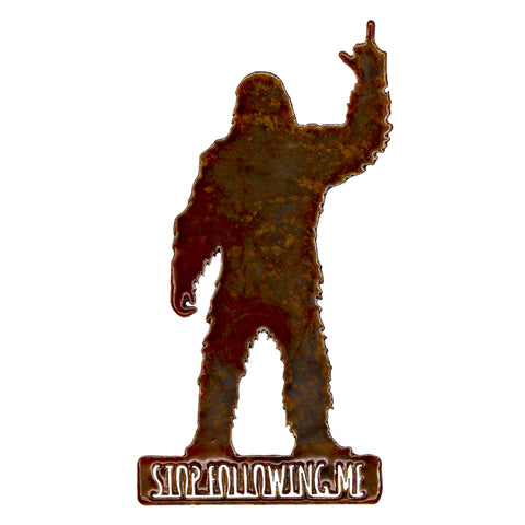 Stop Following Me - Magnet - Squatch Metalworks