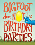 Bigfoot Does Not Like Birthday Parties - Book