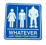 Whatever, Just Wash Your Hands - Metal Sign