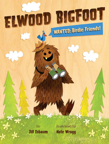 Elwood Bigfoot Wanted Birdie Friends - Book
